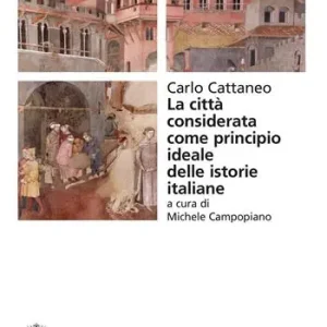 Direttamente Dal Produttore La città considerata come principio ideale delle istorie italiane