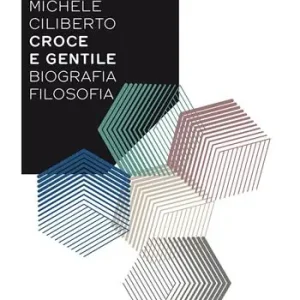 Croce e Gentile. Biografia, filosofia Pagamento Sicuro