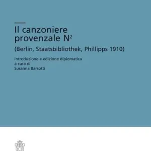 Il canzoniere provenzale N2 (Berlin, Staatsbibliothek, Phillipps 1910). Ediz. critica Offerta