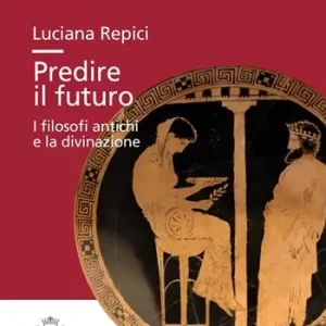 Bestseller Predire il futuro. I filosofi antichi e la divinazione