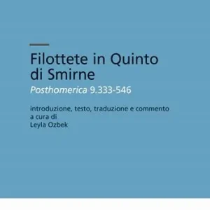 Filottete in Quinto di Smirne. Posthomerica 9.333-546 Prezzo Conveniente