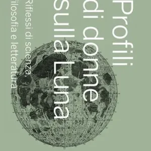 Di Tendenza Profili di donne sulla Luna. Riflessi di scienza, filosofia e letteratura