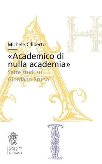 Prezzo Ridotto «Academico di nulla academia». Sette studi su Giordano Bruno