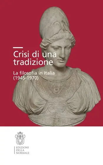 Scelto Dai Clienti Crisi di una tradizione. La filosofia in Italia (1945-1970)
