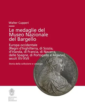 Le medaglie del Museo Nazionale del Bargello. Europa occidentale (Regni di Inghilterra, Scozia, Irlanda...) Più Venduto