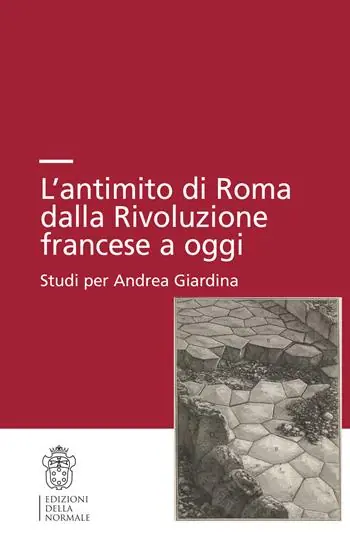 Sconto L‘antimito di Roma dalla Rivoluzione francese a oggi. Studi per Andrea Giardina