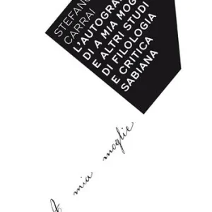 Promo Stagionale L‘autografo di A mia moglie e altri studi di filologia e critica sabiana