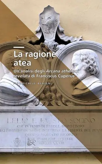 La ragione atea. Un‘analisi degli Arcana atheismi revelata di Franciscus Cuperus Affare