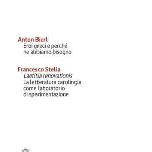 Eroi greci e perché ne abbiamo bisogno. Laetitia renovationis. La letteratura carolingia come laboratorio di sperimentazione Must-Have