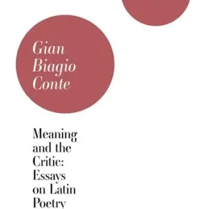Ultime Pezzi Meaning and the critic essays on latin poetry