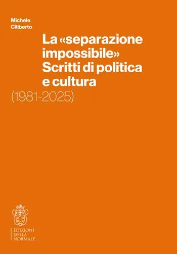 La «separazione impossibile». Scritti di politica e cultura. 1981-2025 Popolare