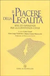 Prezzo Basso Il piacere della legalità. Idee ed esperienze per la convivenza civile