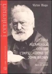 Lettera all‘America contro l‘impiccagione di John Brown. Testo francese a fronte Professionale