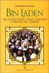 Compra Adesso Bin Laden. Chi è, cosa vuole, come comunica il profeta del terrore