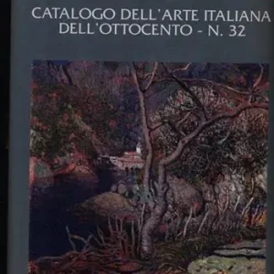 Ottocento. Catalogo dell‘arte italiana dell‘Ottocento. Vol. 32 Solo Oggi