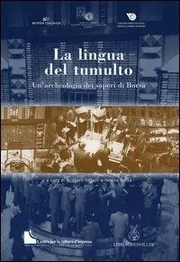 Occasione Imperdibile La lingua del tumulto. Un‘archeologia dei saperi di Borsa