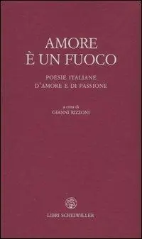 Compra Adesso Amore è un fuoco. Poesie italiane d‘amore e di passione