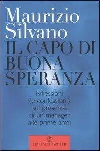 Al Capo di Buona Speranza. Riflessioni (e confessioni) sul presente di un manager alle prime armi Ultima Occasione