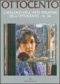 Bestseller Ottocento. Catalogo dell‘arte italiana dell‘Ottocento. Vol. 34