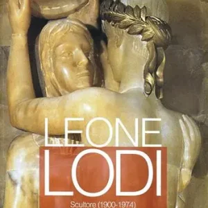 Offerta Leone Lodi. Scultore (1900-1974)