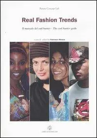 Real fashion trends. Il manuale del cool hunter-The cool hunter guide. Ediz. bilingue Promozione Esclusiva