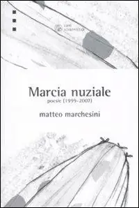 Bestseller Marcia nuziale. Poesie (1999-2007)