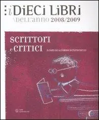 Dieci libri. Scrittori e critici dell‘anno 08/09. Vol. 2 Ultimissimo Modello