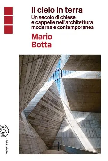 Il cielo in terra. Un secolo di chiese e cappelle nell‘architettura moderna e contemporanea Nuova Collezione