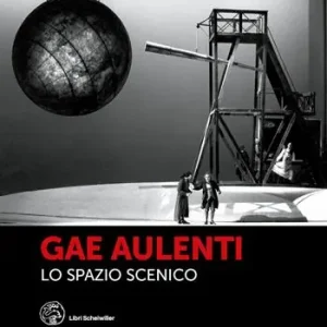 Sconto Gae Aulenti. Lo spazio scenico. Ediz. a colori