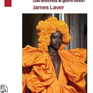 Spedizione Espresso Storia della moda e del costume. Dall‘antichità ai nostri giorni