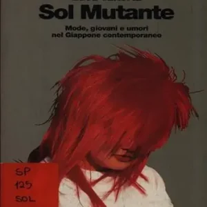 Sol mutante. Mode, giovani e umori nel Giappone contemporaneo Ultimissimo Modello