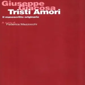 Compra Online Giuseppe Giacosa. Tristi amori. Il manoscritto originario