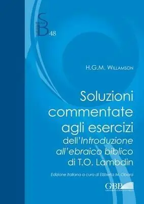 Soluzioni commentate agli esercizi dell‘introduzione all‘ebraico biblico di T.O. Lambdin Direttamente Dal Produttore