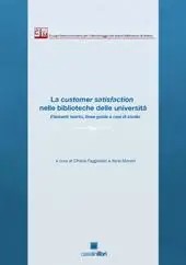 La customer satisfaction nelle biblioteche delle Università. Elementi teorici, linee guida e casi di studio Soddisfatti O Rimborsati