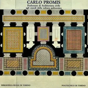 Carlo Promis. Professore di architettura civile agli esordi della cultura politecnica Soddisfatti O Rimborsati