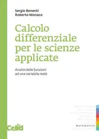 Calcolo differenziale per le scienze applicate. Analisi delle funzioni ad una variabile reale Promozione Esclusiva