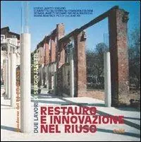 Restauro e innovazione nel riuso. Due lavori di Sergio Jaretti Compra Adesso