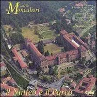 Il castello di Moncalieri. Il ninfeo e il parco Offerta Del Giorno