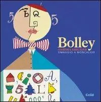 Promozione Esclusiva Bolley. Giardini e abbecedari. Omaggio a Moncalieri