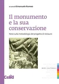 Il monumento e la sua conservazione. Note sulla metodologia del progetto di restauro Spedito Oggi