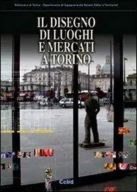 Promozione Esclusiva Il disegno di luoghi e mercati a Torino