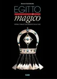 Egitto magico. Monili e amuleti del deserto e delle oasi Super Prezzo
