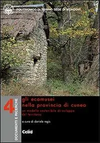 Compra Online Gli ecomusei nella provincia di Cuneo. Un modello sostenibile di sviluppo del territorio
