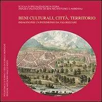 Direttamente Dal Produttore Beni culturali, città, territorio. Indagini per un patrimonio da valorizzare