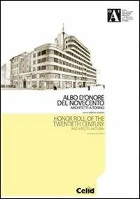 Professionale Albo d‘onore del Novecento. Architetti a Torino. Ediz. italiana e inglese