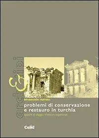 Problemi di conservazione e restauro in Turchia. Appunti di viaggio, riflessioni, esperienze Ultimissimo Modello