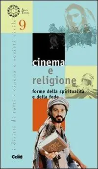 Cinema e religione. Forme della spiritualità e della fede Compra Oggi Stesso