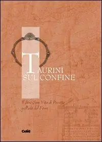 Taurini sul confine. Il Bric San Vito di Pecetto nell‘età del ferro Compra Online