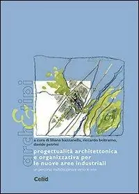 Soddisfatti O Rimborsati Progettualità architettonica e organizzativa per le nuove aree industriali. Un percorso multidisciplinare verso le APEA