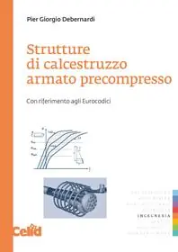 Strutture di calcestruzzo armato precompresso. Con riferimento agli eurocodici Sconto